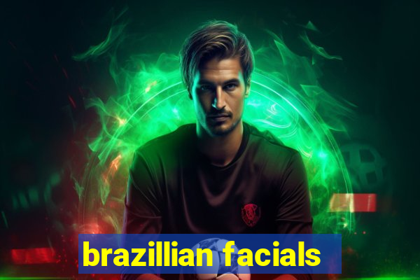 brazillian facials